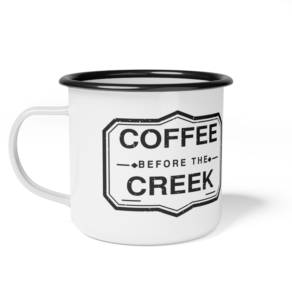 Enamel Camp Cup - "Coffee Before the Creek" Rustic Camping Coffee Mug